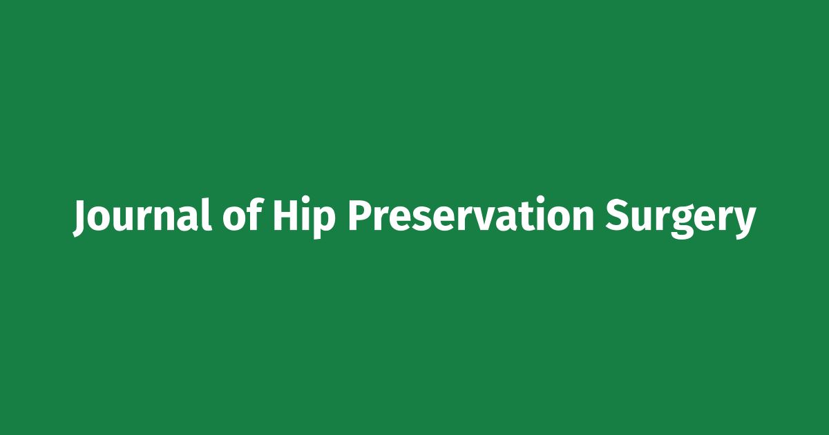 Journal of Hip Preservation Surgery, 2023